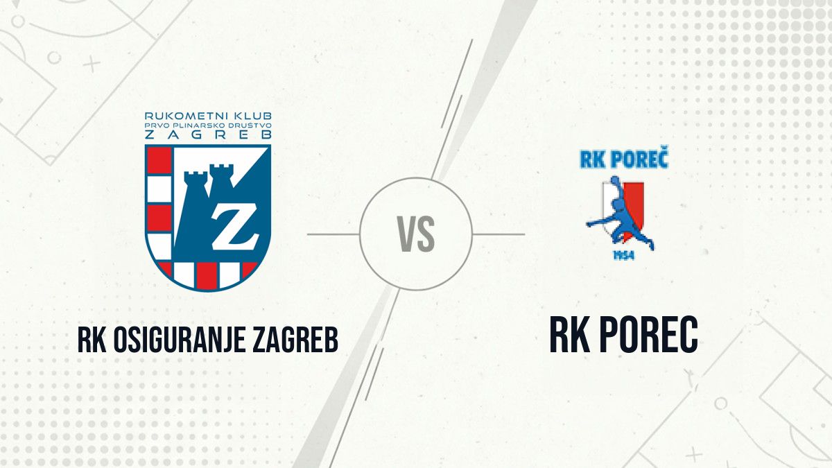 Pronostic RK Osiguranje Zagreb RK Porec