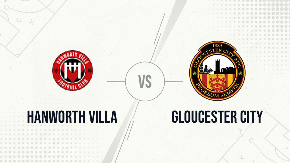 Pronostic Hanworth Villa Gloucester City