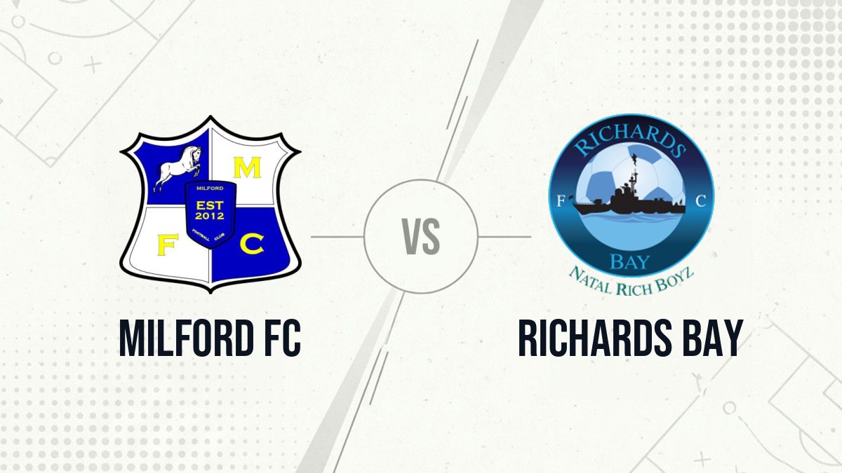 Pronostic Milford FC Richards Bay