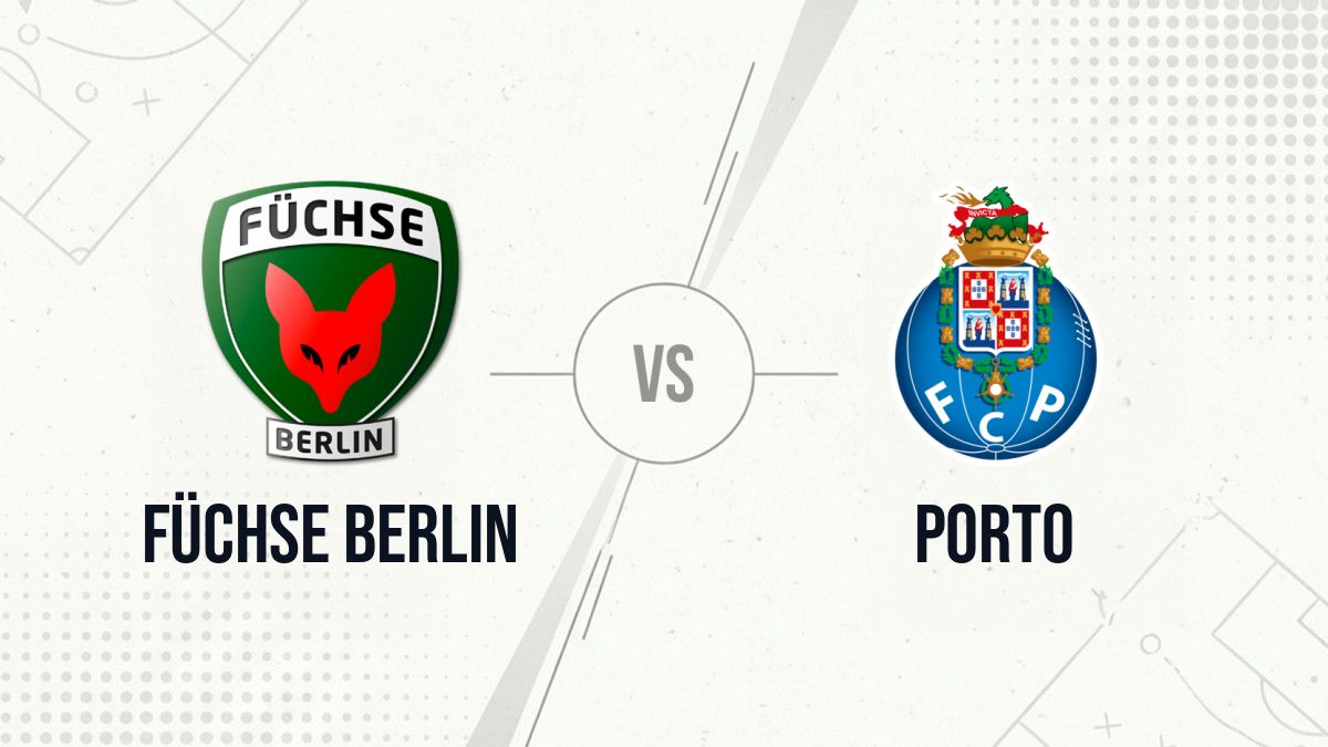 Pronostic Füchse Berlin Porto