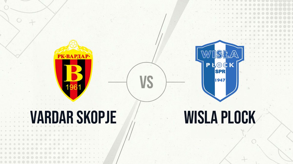 Pronostic Vardar Skopje Wisla Plock