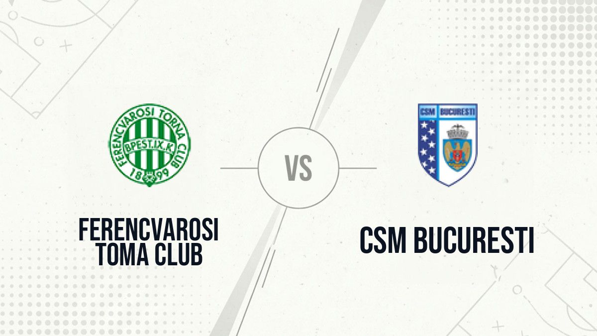Pronostic Ferencvarosi Toma Club CSM Bucuresti