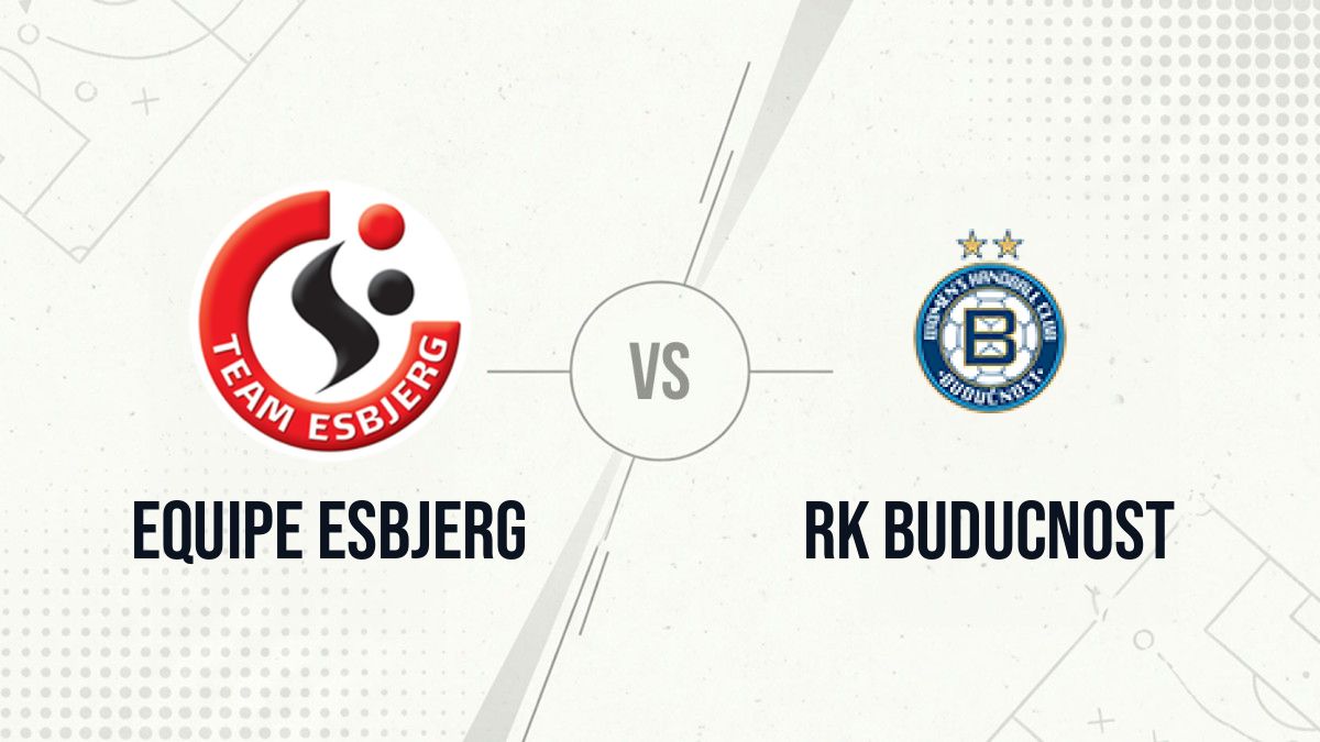 Pronostic Equipe Esbjerg RK Buducnost