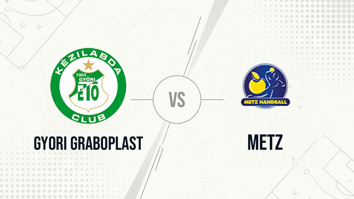 Pronostic Gyori Graboplast Metz