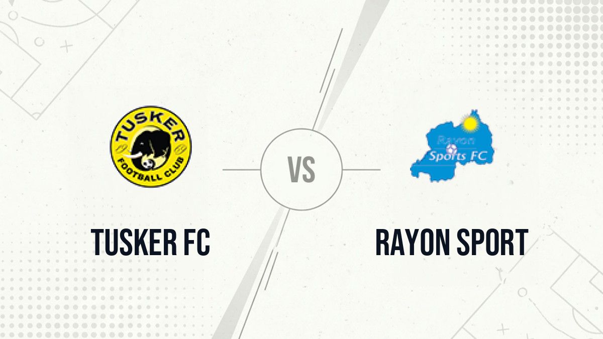 Pronostic Tusker FC Rayon Sport