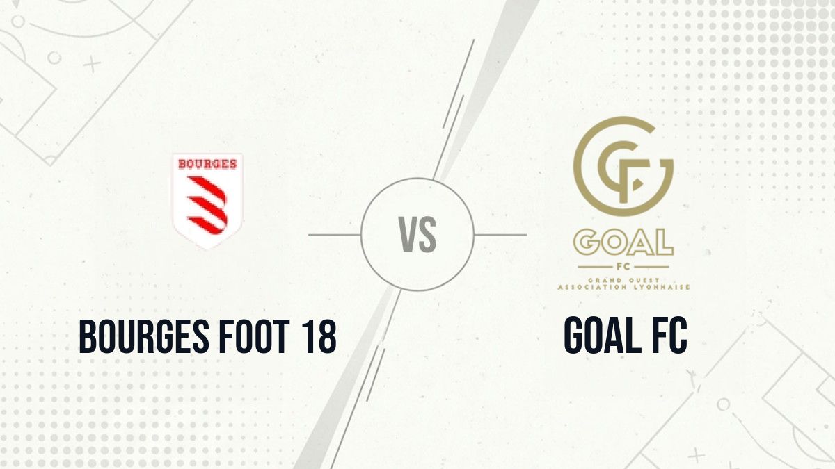 Pronostic Bourges Foot 18 GOAL FC