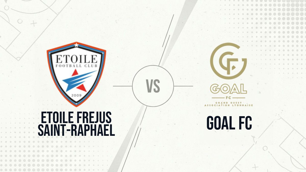 Pronostic Etoile Frejus Saint-Raphael GOAL FC