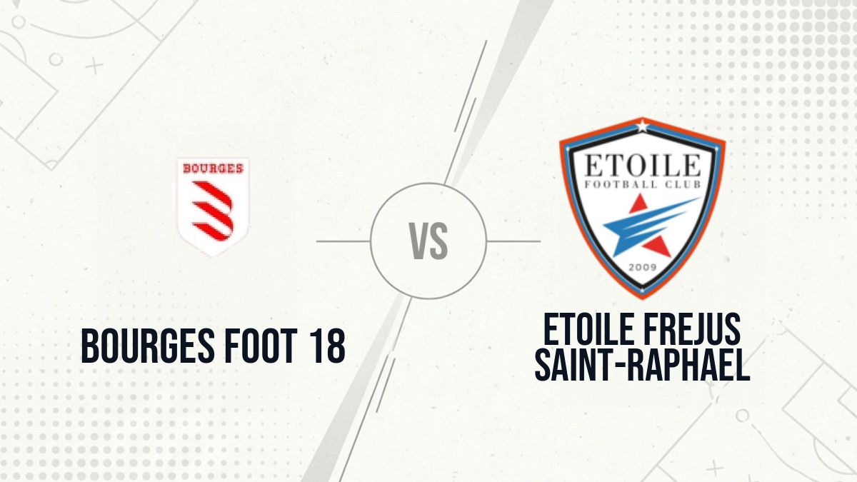 Pronostic Bourges Foot 18 Etoile Frejus Saint-Raphael