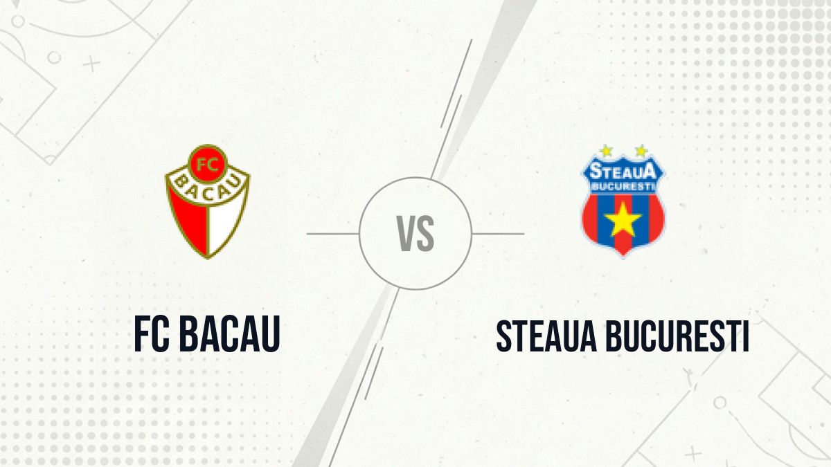 Pronostic FC Bacau Steaua Bucuresti