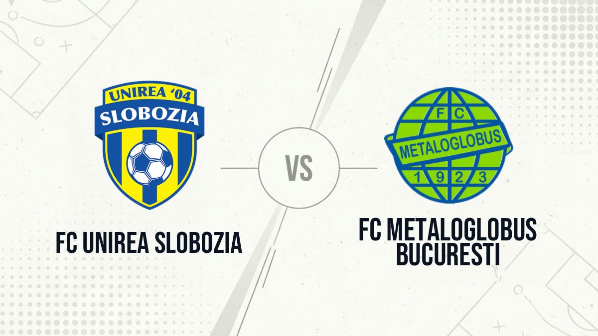 Pronostic FC Unirea Slobozia FC Metaloglobus Bucuresti