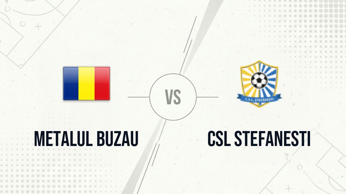 Pronostic Metalul Buzau CSL Stefanesti