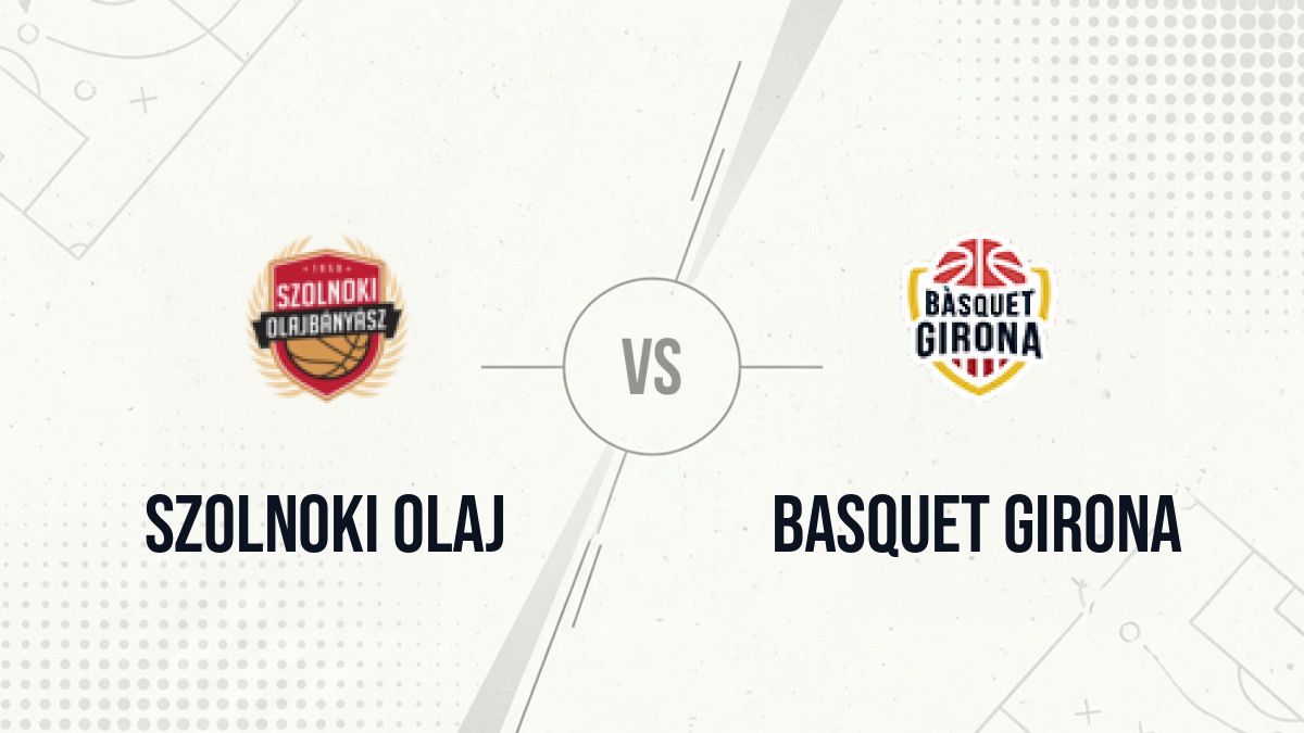 Pronostic Szolnoki Olaj Basquet Girona