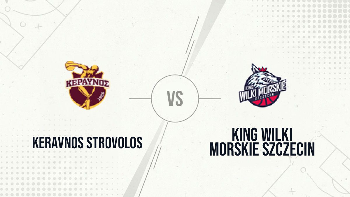 Pronostic Keravnos Strovolos King Wilki Morskie Szczecin