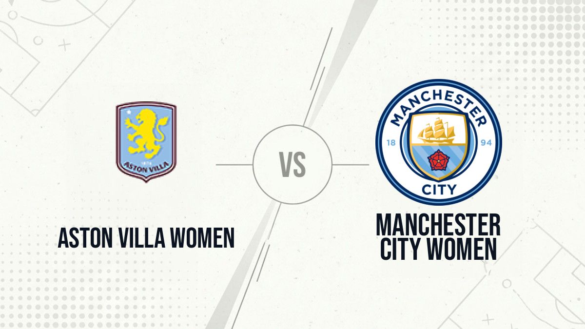 Pronostic Aston Villa Women Manchester City Women