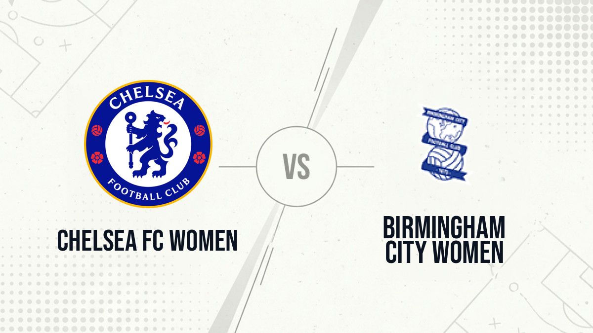 Pronostic Chelsea FC Women Birmingham City Women