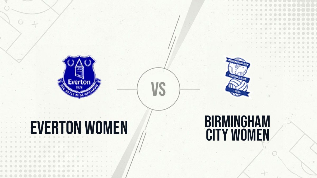Pronostic Everton Women Birmingham City Women