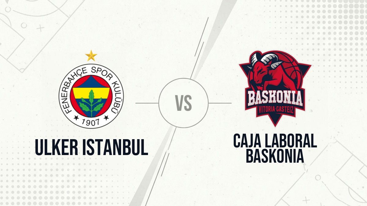 Pronostic Ulker Istanbul Caja Laboral Baskonia