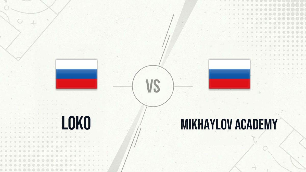 Pronostic Loko Mikhaylov Academy