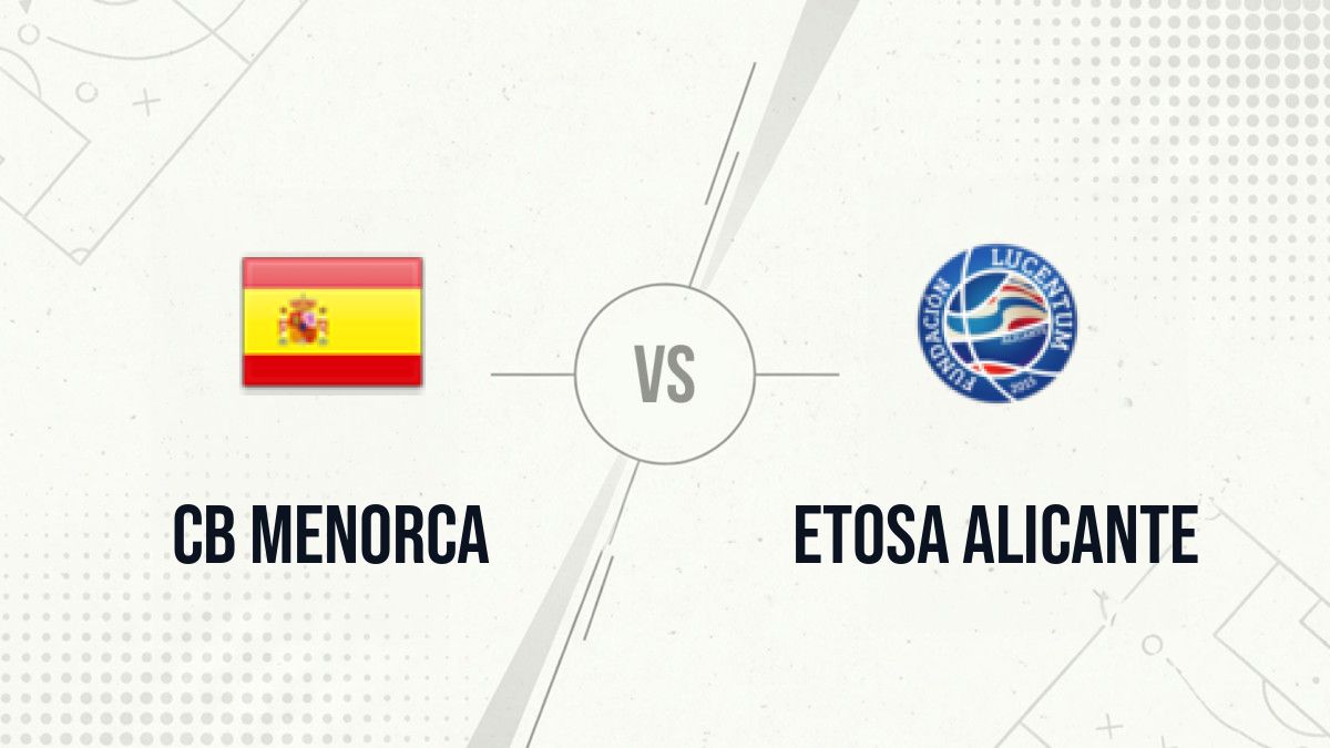 Pronostic CB Menorca Etosa Alicante