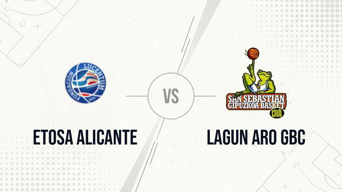 Pronostic Etosa Alicante Lagun Aro GBC