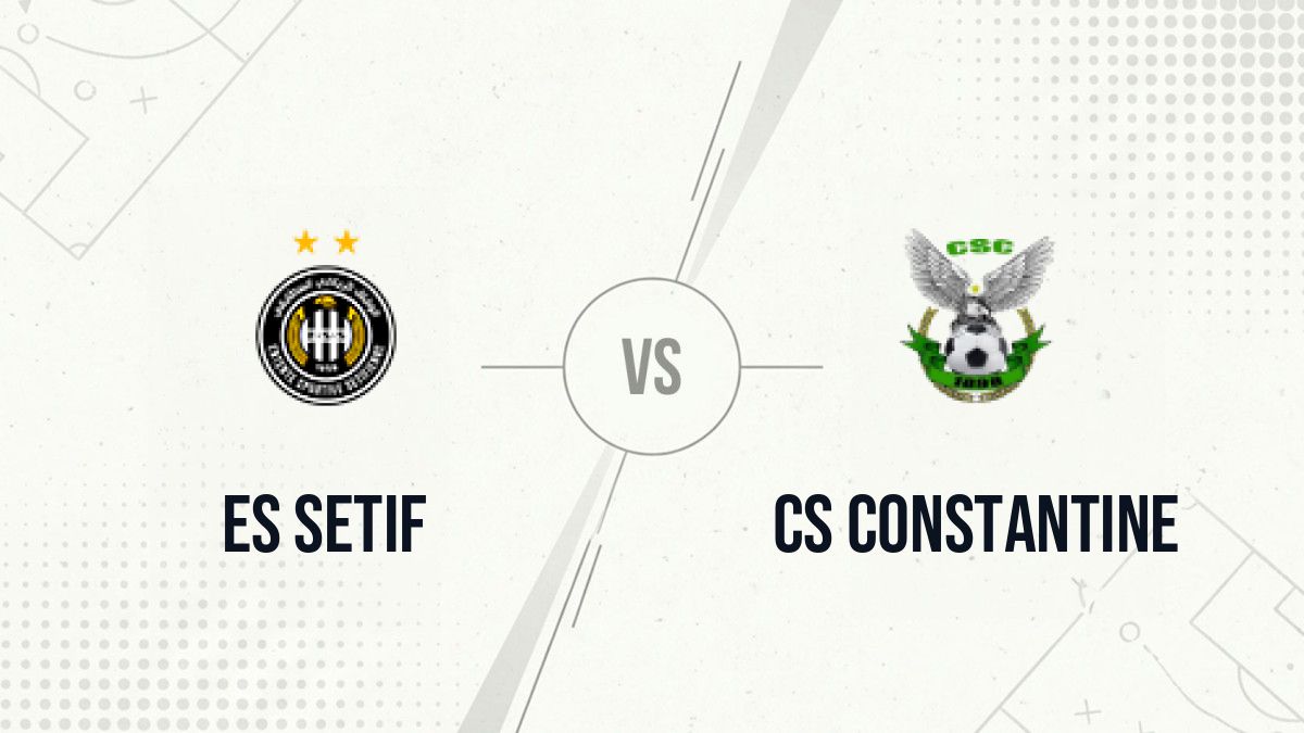 Pronostic ES Setif CS Constantine