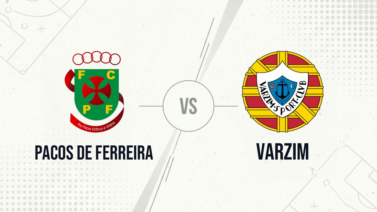 Pronostic Pacos de Ferreira Varzim