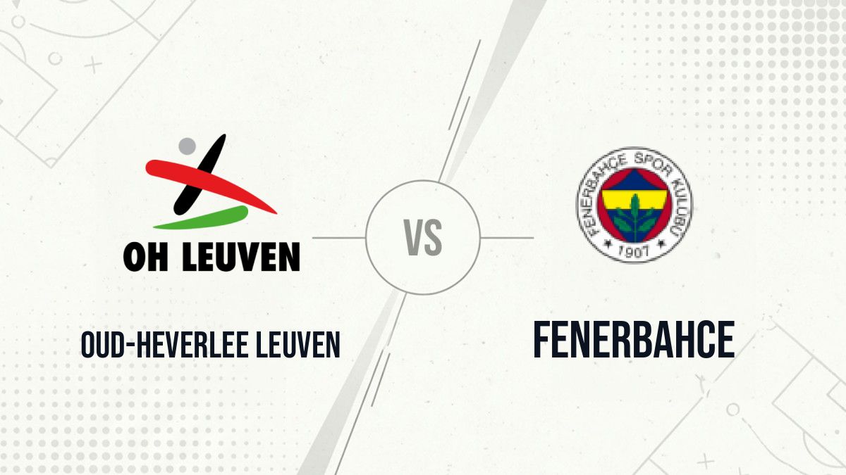 Pronostic Oud-Heverlee Leuven Fenerbahce
