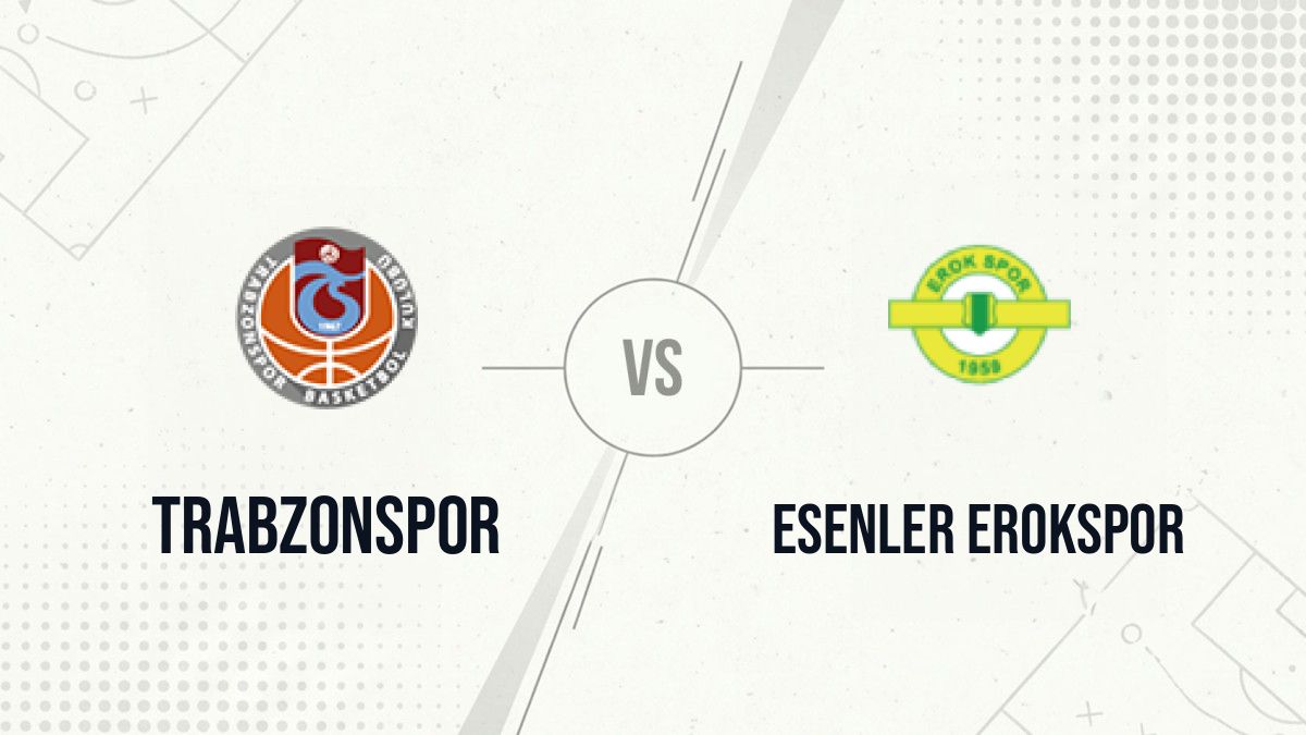 Pronostic Trabzonspor Esenler Erokspor