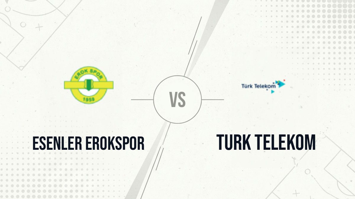 Pronostic Esenler Erokspor Turk Telekom