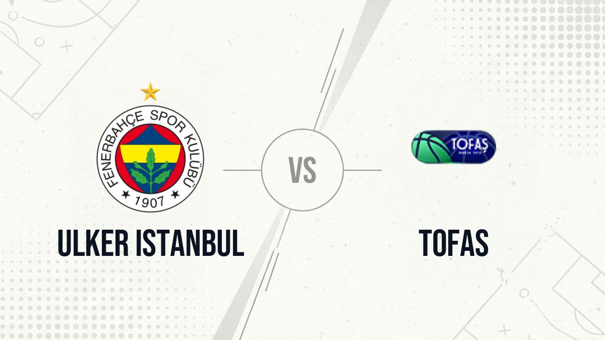 Pronostic Ulker Istanbul Tofas