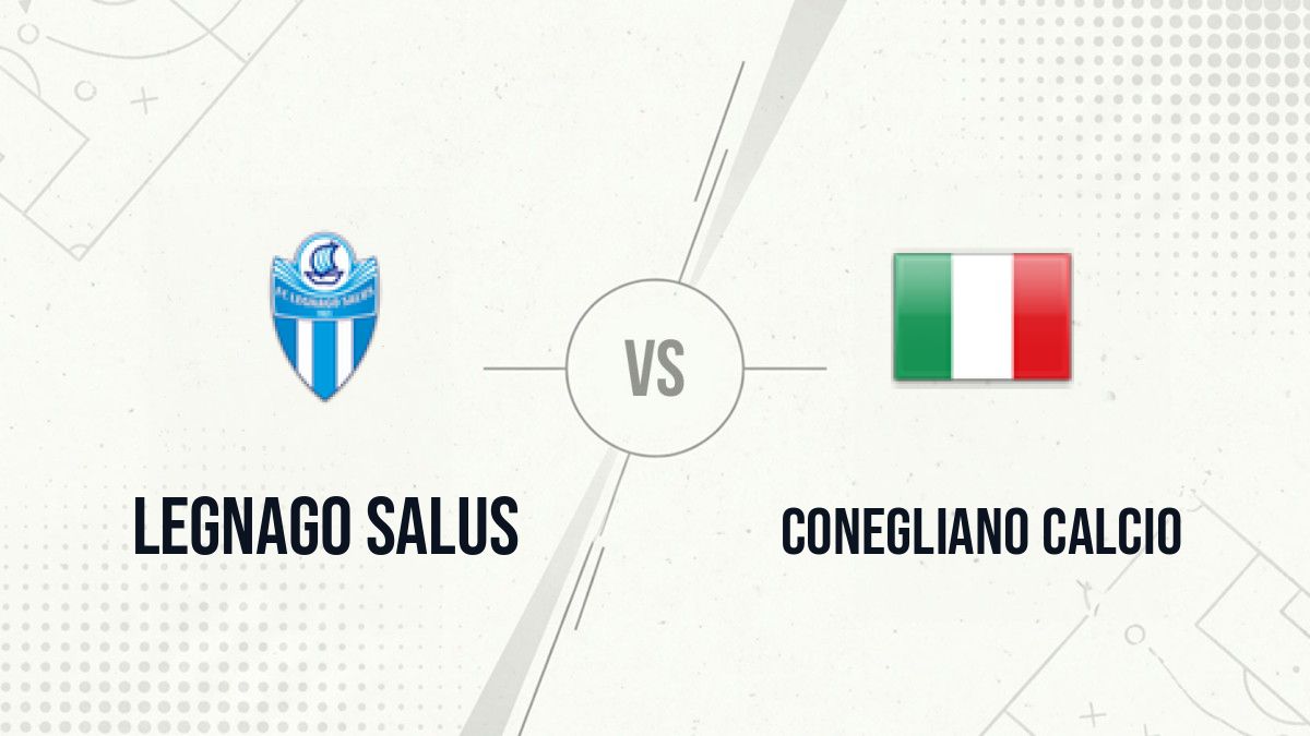 Pronostic Legnago Salus Conegliano Calcio
