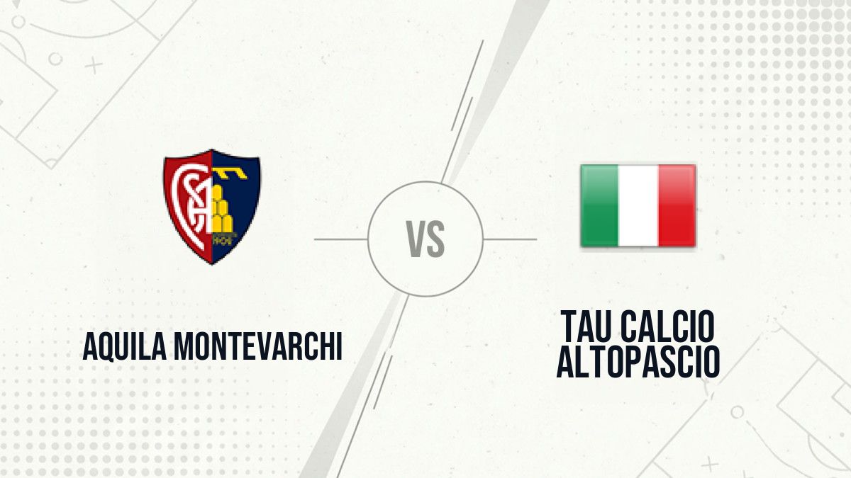 Pronostic Aquila Montevarchi Tau Calcio Altopascio