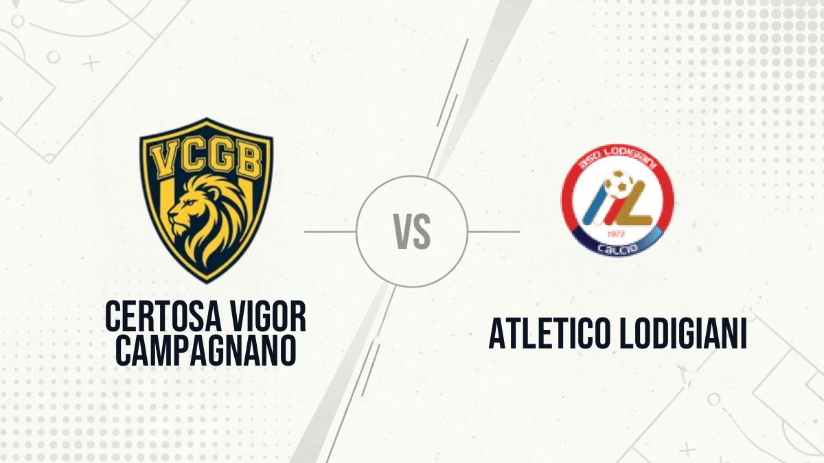 Pronostic Certosa Vigor Campagnano Atletico Lodigiani