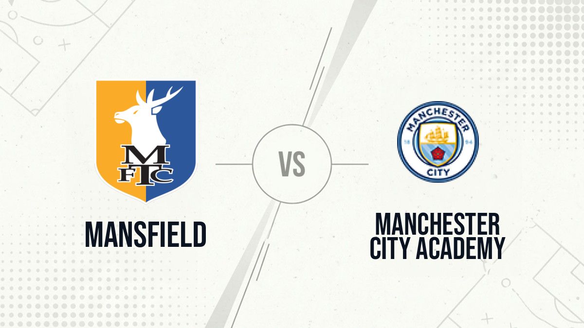 Pronostic Mansfield Manchester City Academy