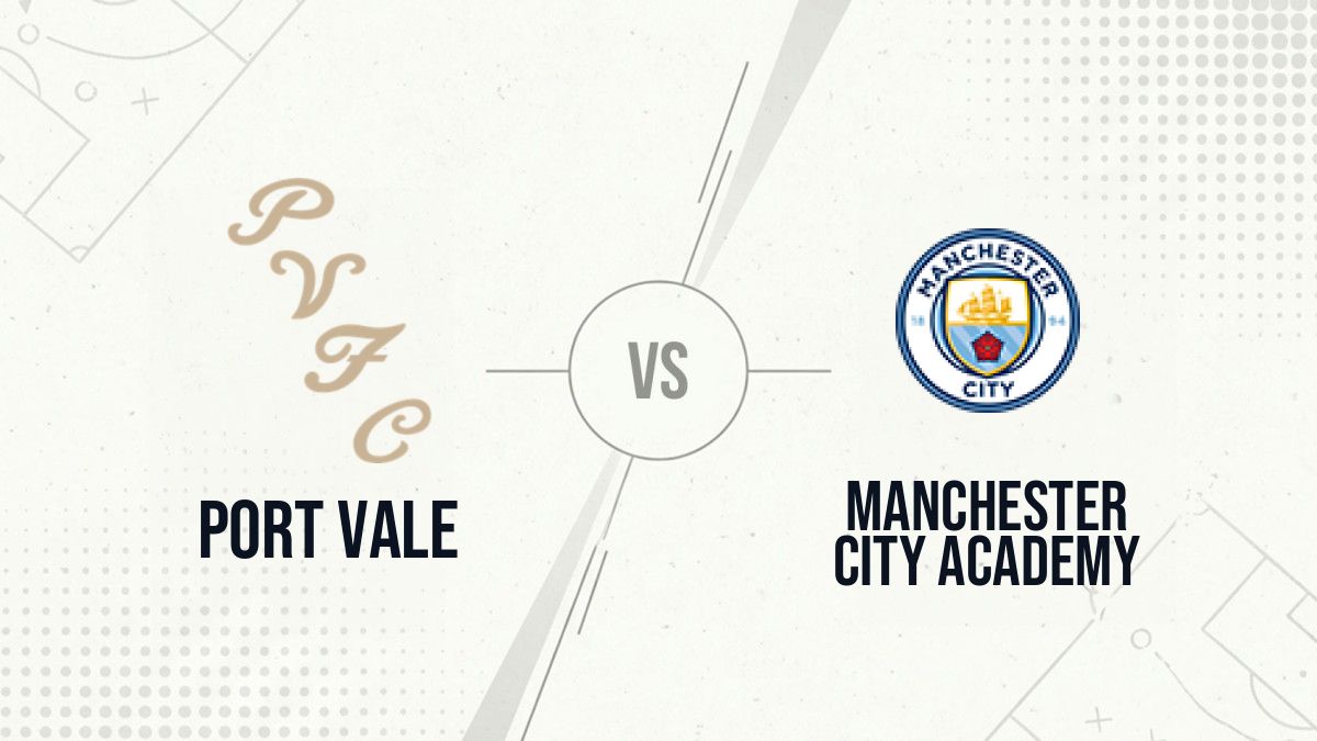 Pronostic Port Vale Manchester City Academy