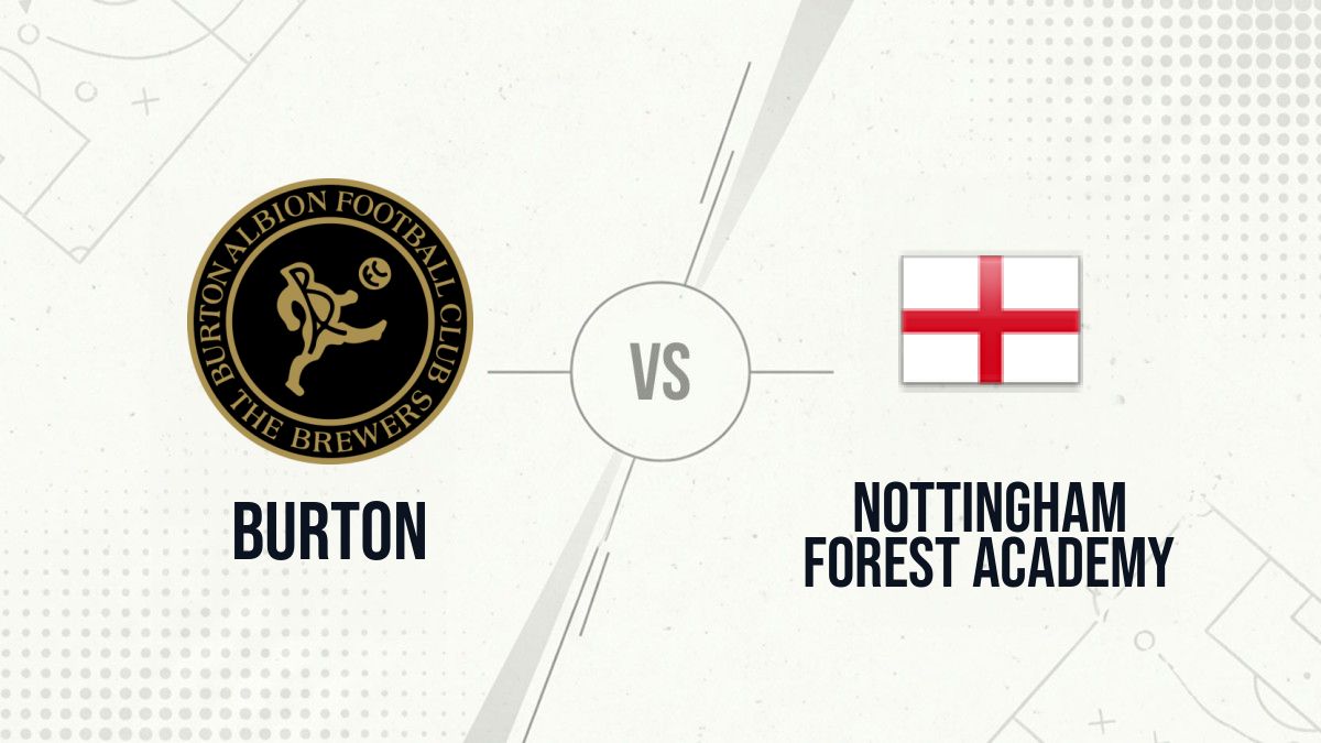 Pronostic Burton Nottingham Forest Academy