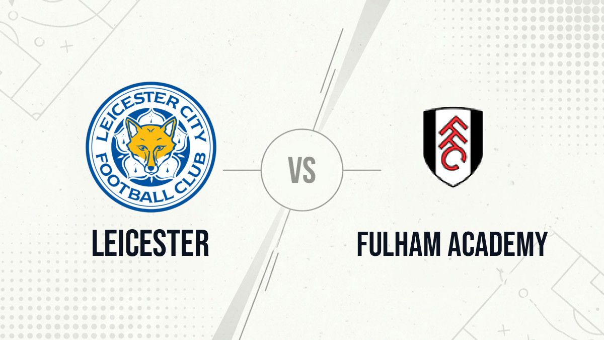 Pronostic Leicester Fulham Academy
