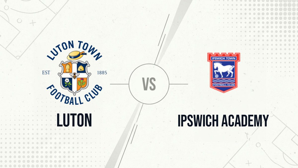 Pronostic Luton Ipswich Academy
