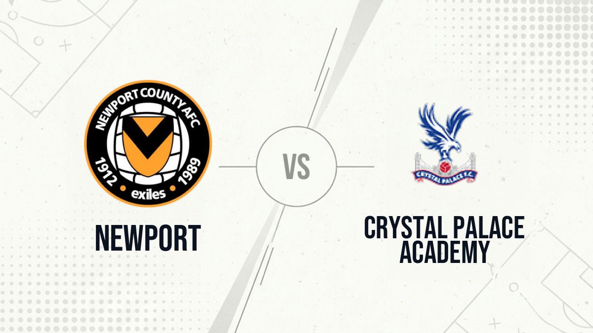 Pronostic Newport Crystal Palace Academy