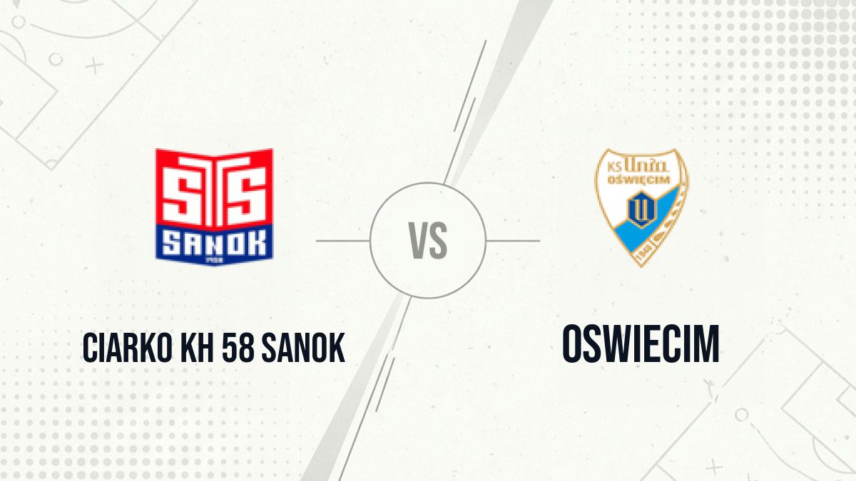 Pronostic Ciarko KH 58 Sanok Oswiecim