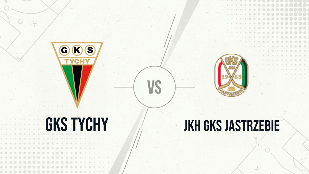 Pronostic GKS Tychy JKH GKS Jastrzebie