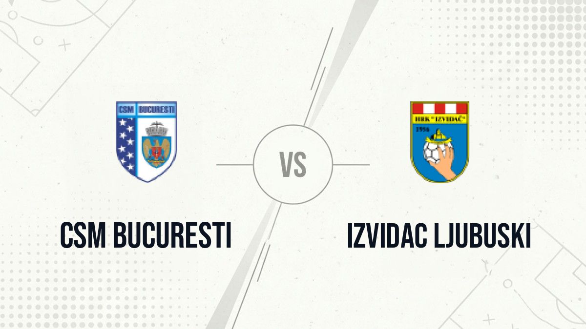Pronostic CSM Bucuresti Izvidac Ljubuski