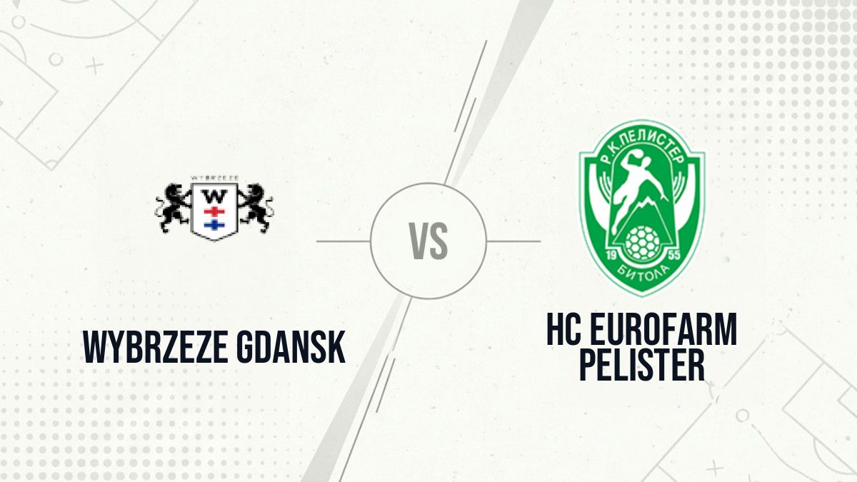 Pronostic Wybrzeze Gdansk HC Eurofarm Pelister
