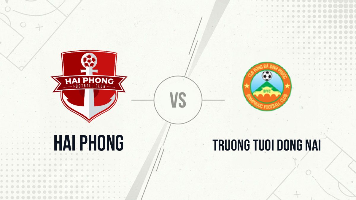 Pronostic Hai Phong Truong Tuoi Dong Nai