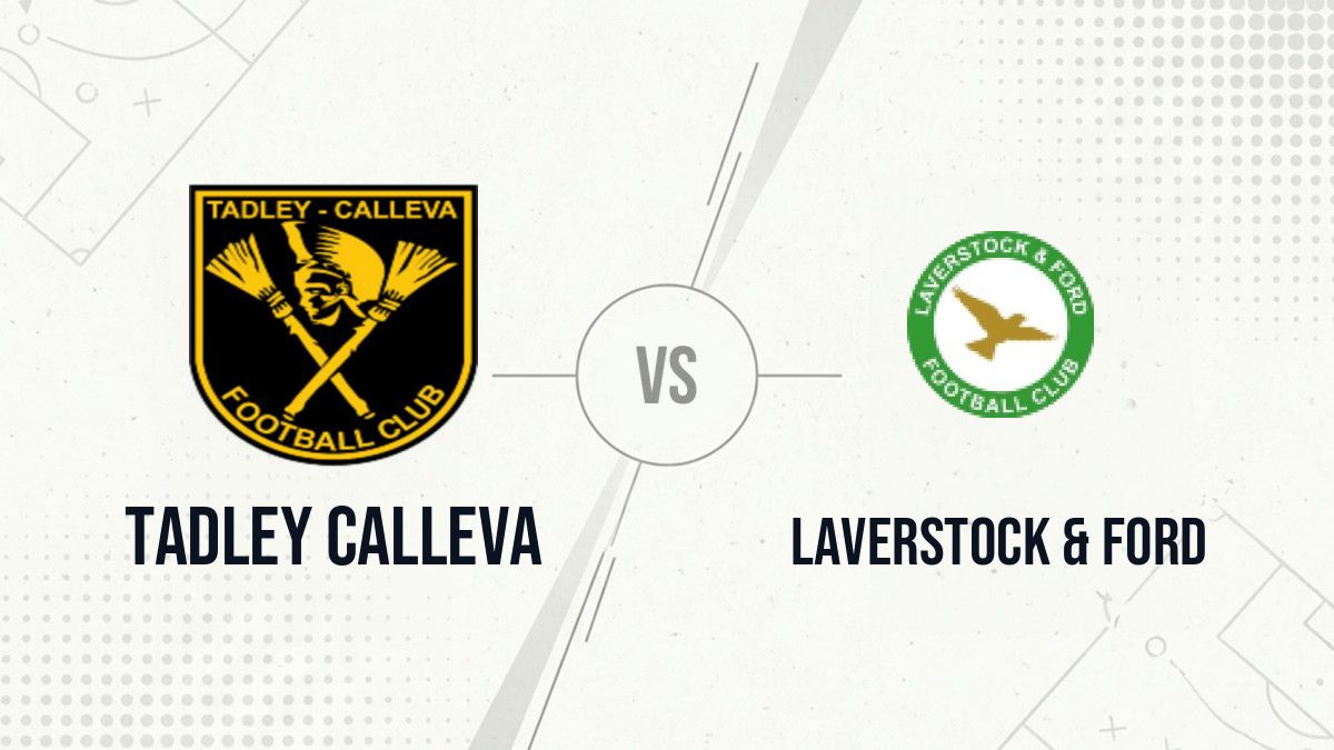 Pronostic Tadley Calleva Laverstock & Ford