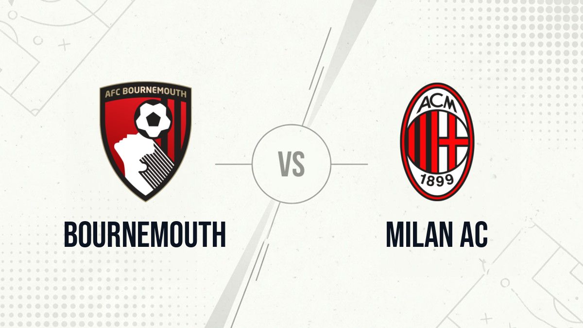 Pronostic Bournemouth Milan AC