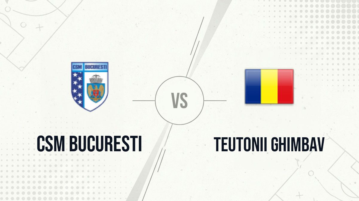 Pronostic CSM Bucuresti Teutonii Ghimbav