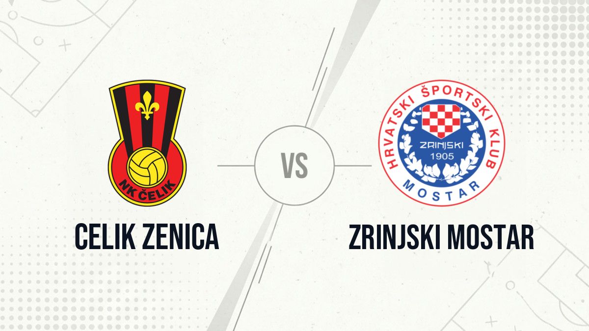 Pronostic Celik Zenica Zrinjski Mostar
