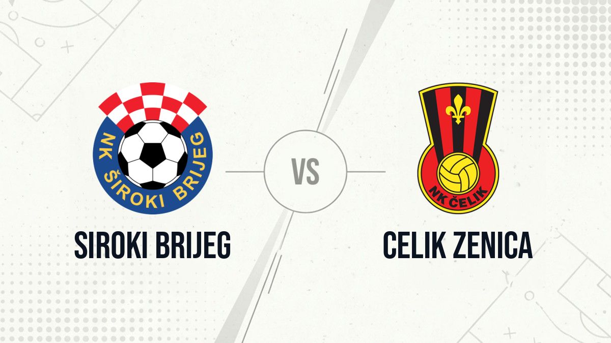 Pronostic Siroki Brijeg Celik Zenica