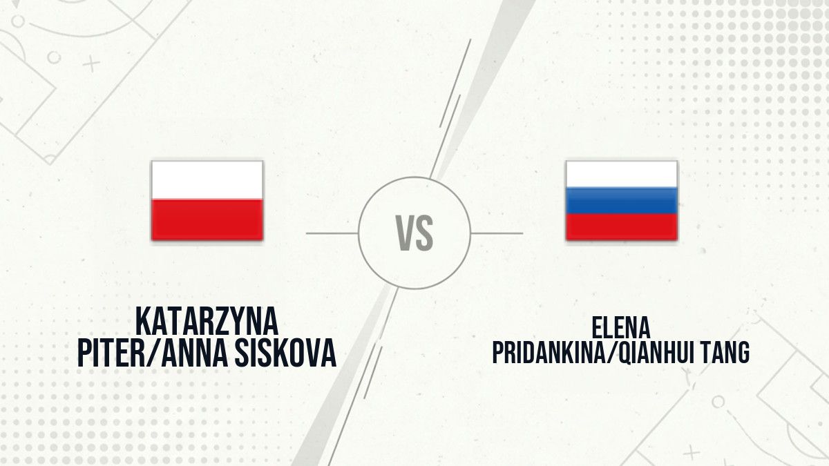 Pronostic Katarzyna Piter/Anna Siskova Elena Pridankina/Qianhui Tang